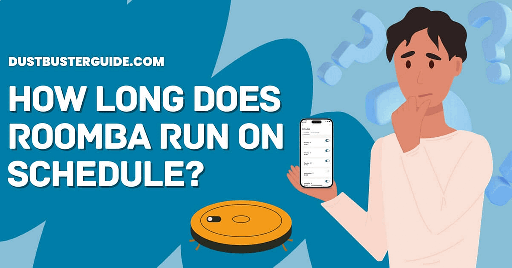 How long does roomba run on schedule