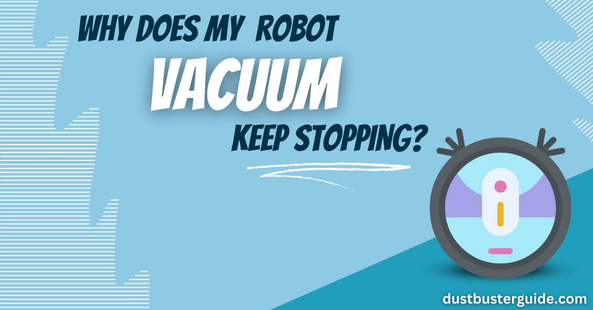 why does my robot vacuum keep stopping