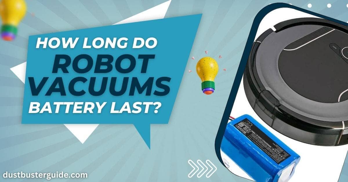 how long do robot vacuums battery last