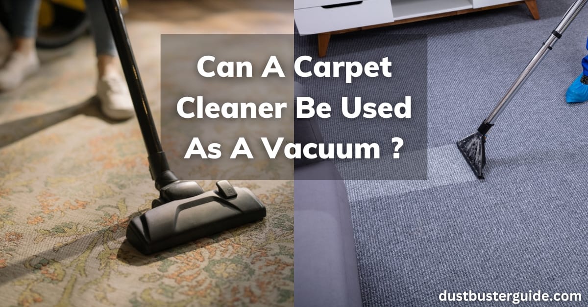 can a carpet cleaner be used as vacuum