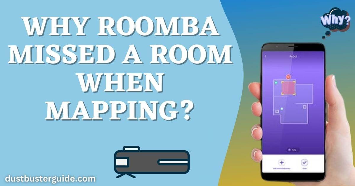 why roomba missed a room when mapping
