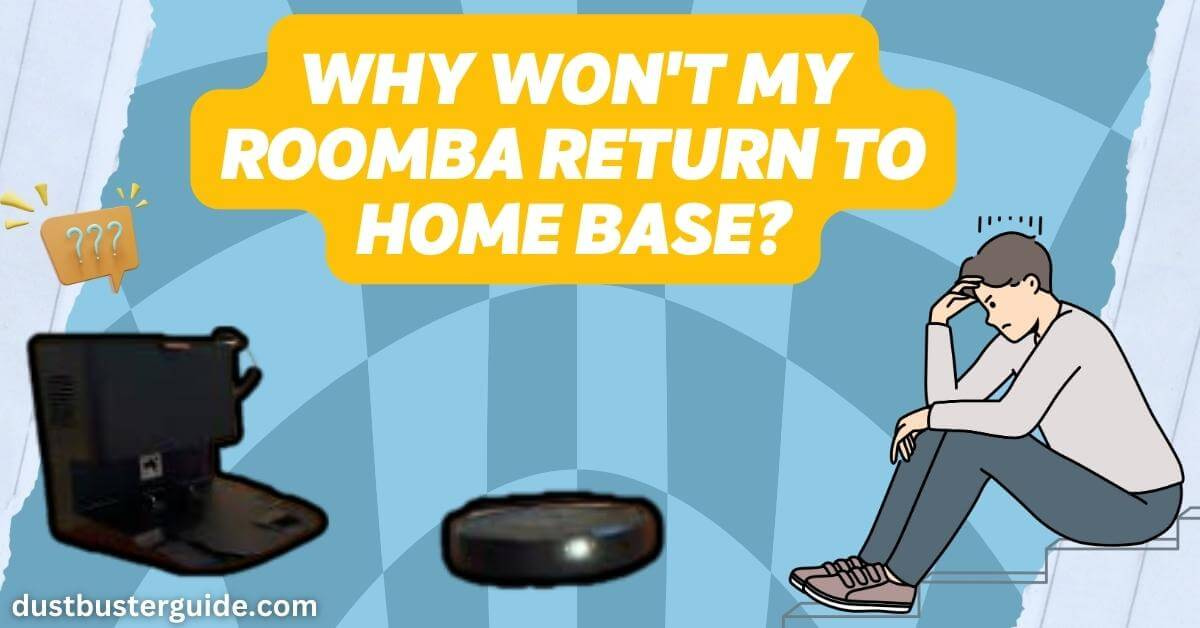 why wont my roomba return to home base