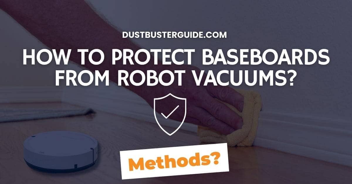 How to protect baseboards from robot vacuums