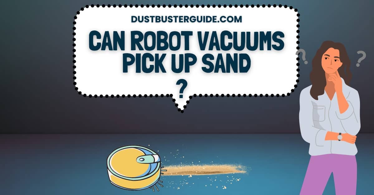 Can robot vacuums pick up sand