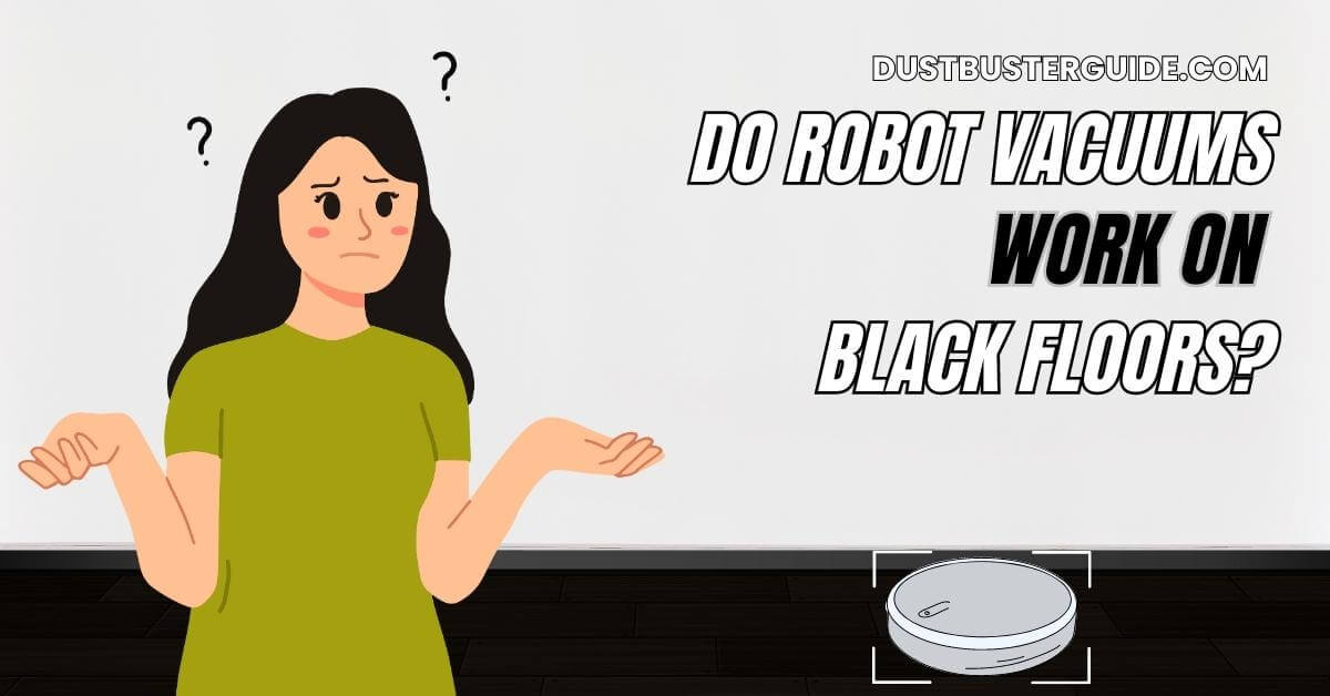 Do robot vacuums work on black floors