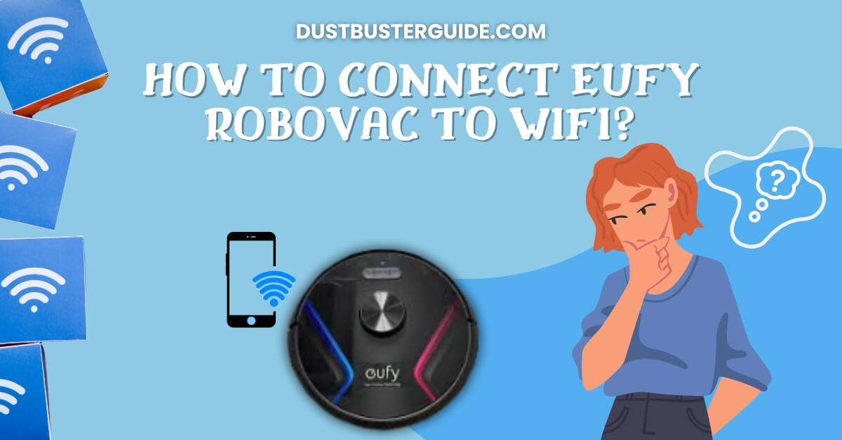 How to connect eufy robovac to wifi