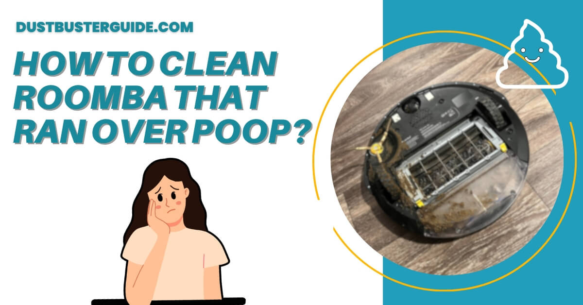 How to clean roomba that ran over poop