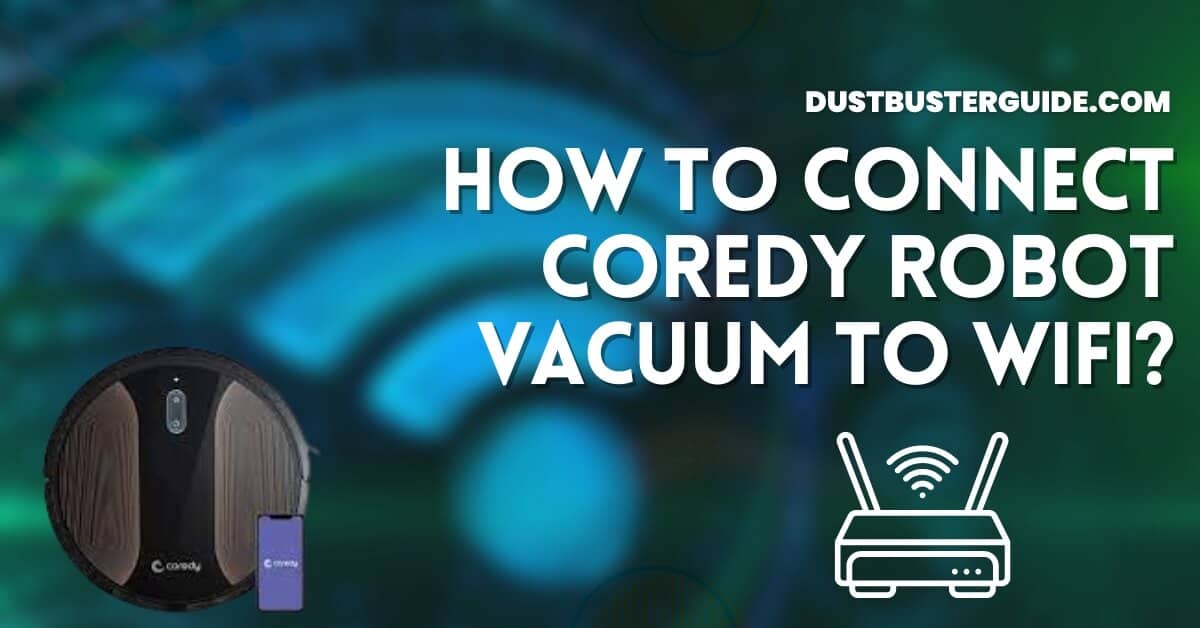 How to connect coredy robot vacuum to wifi