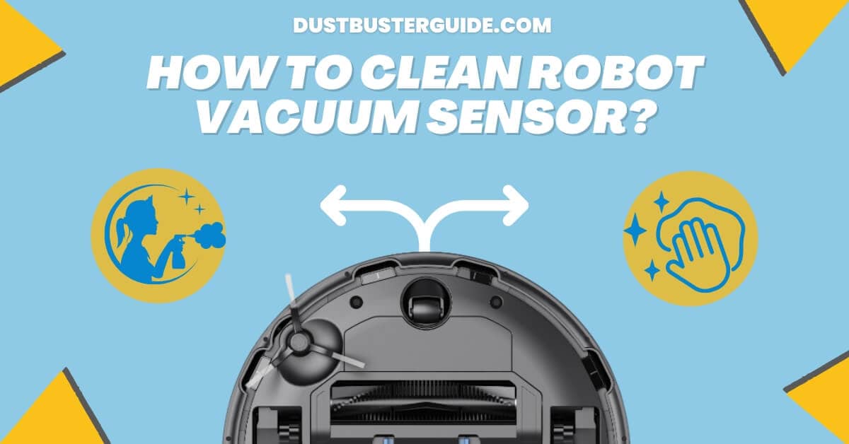 How to clean robot vacuum sensor