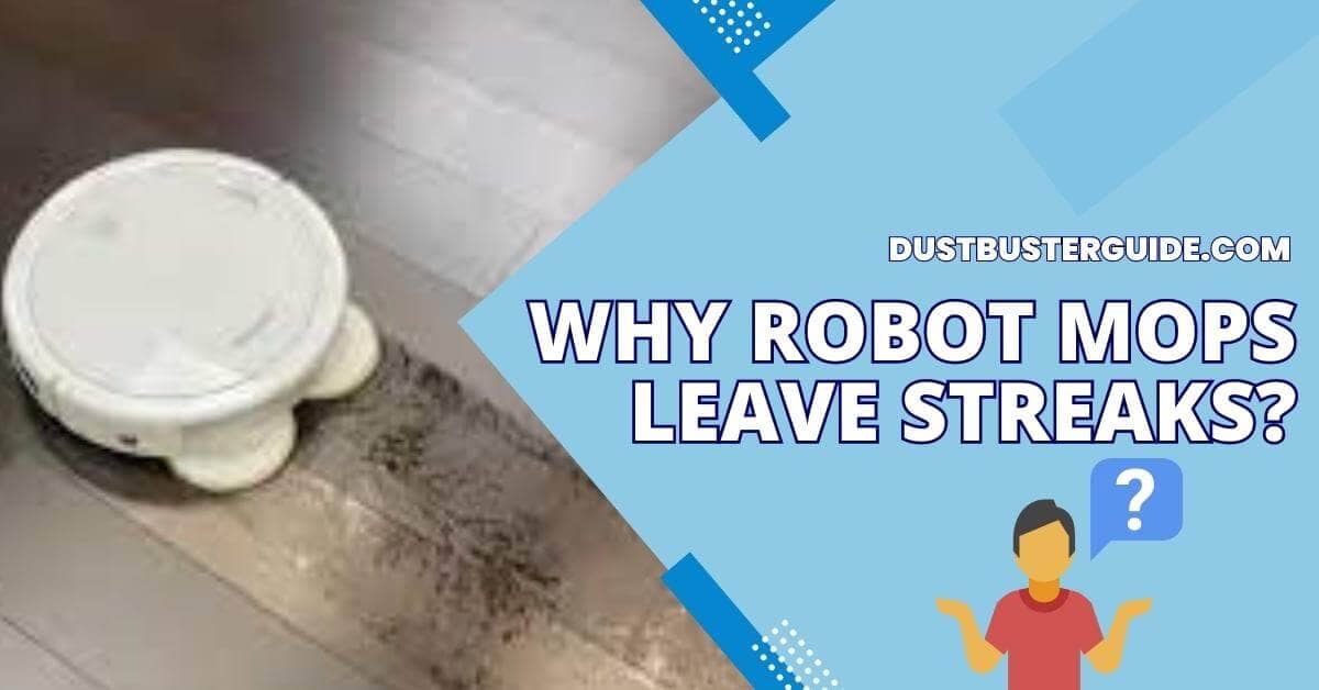 Why robot mops leave streaks