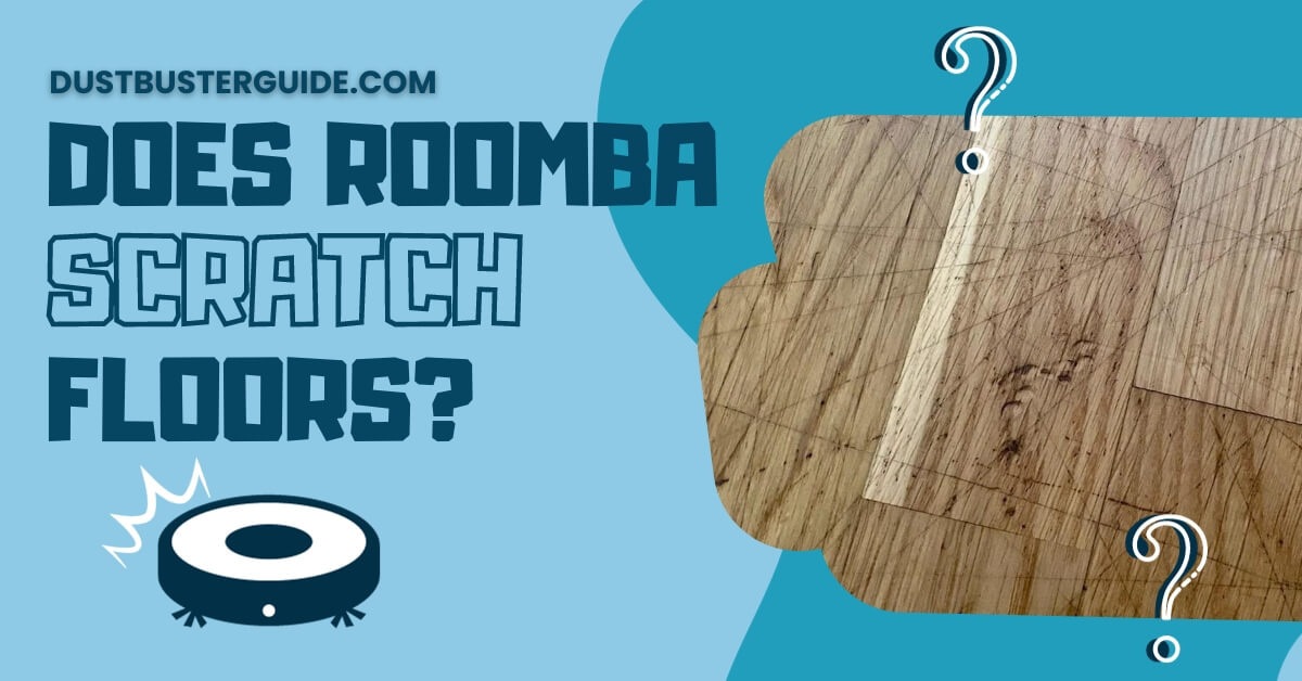 Does roomba scratch floors