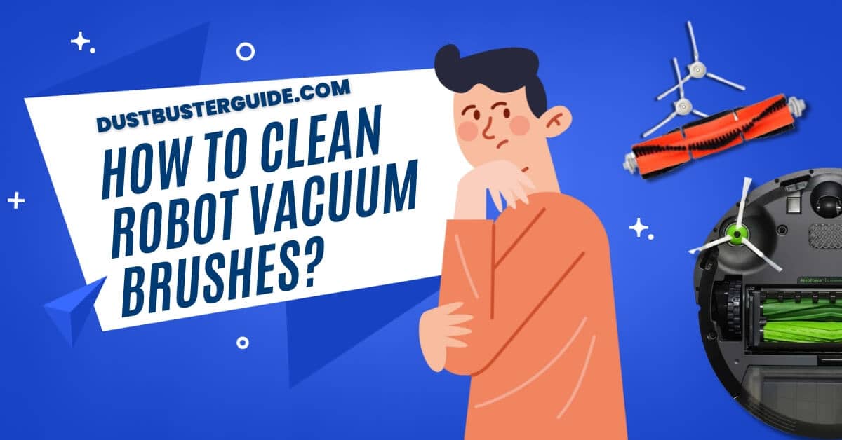 How to clean robot vacuum brushes