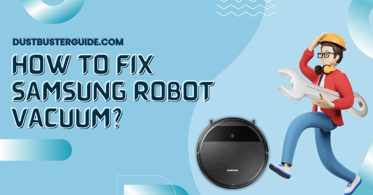 How to fix samsung robot vacuum