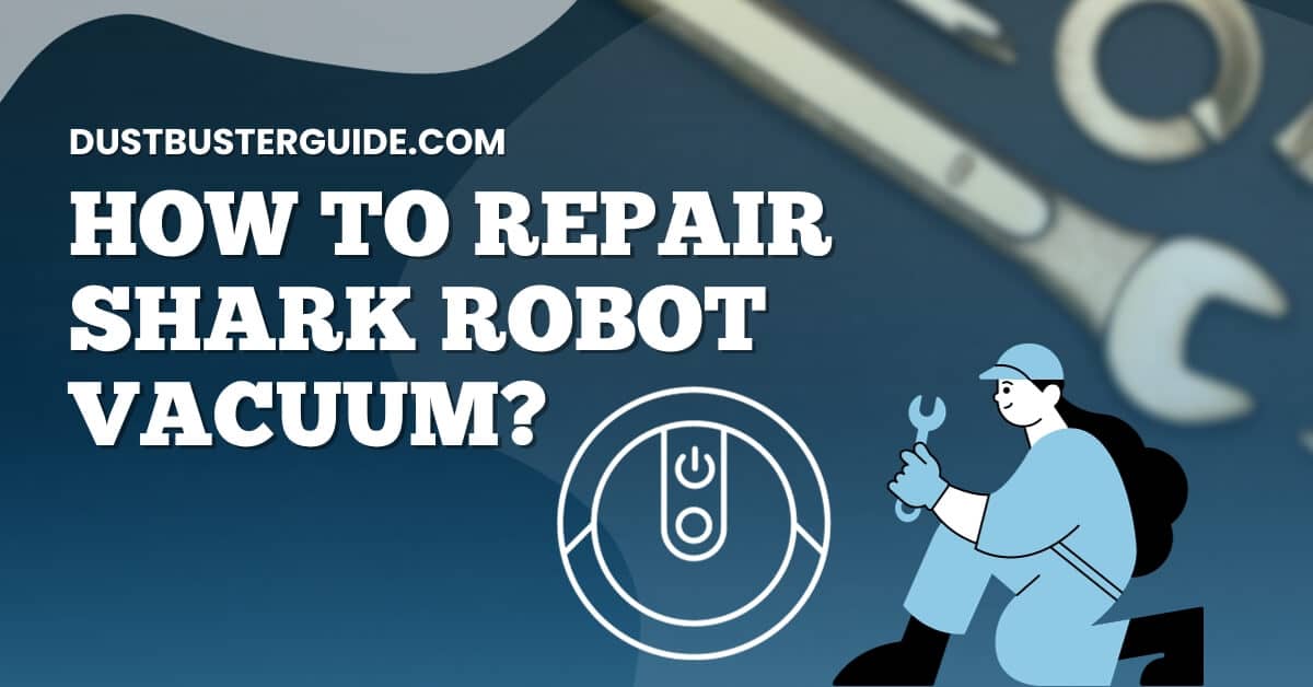 How to repair shark robot vacuum