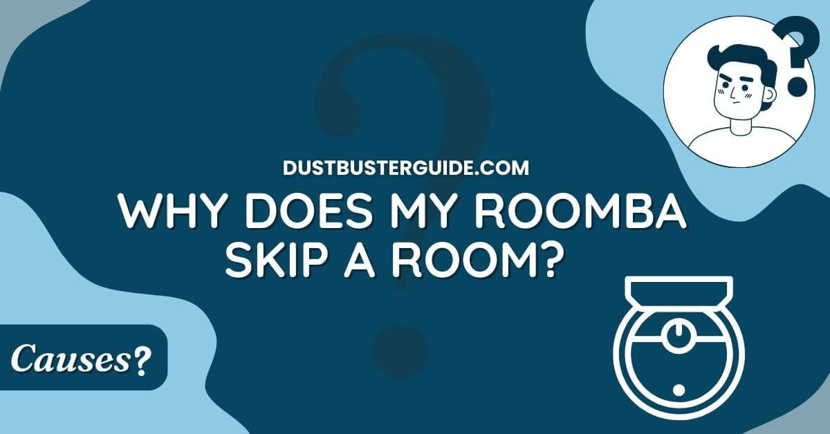 Why does my roomba skip a room