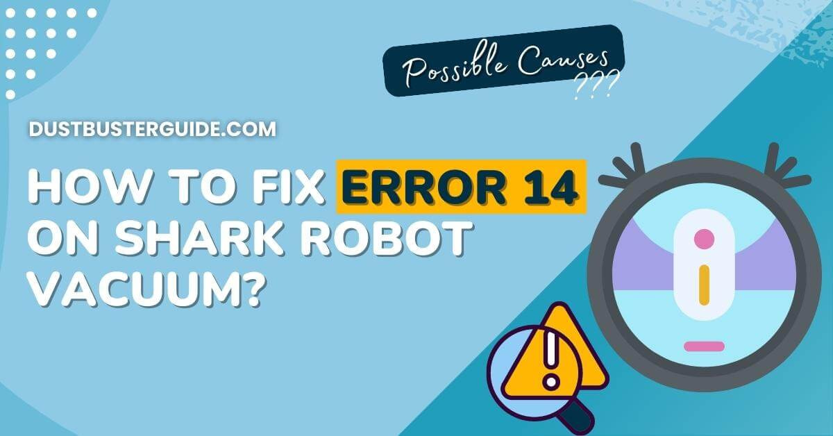 How to fix error 14 on shark robot vacuum