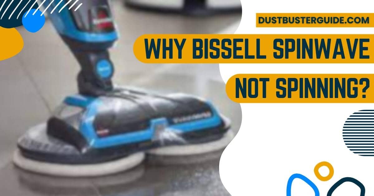 Why bissell spinwave not spinning