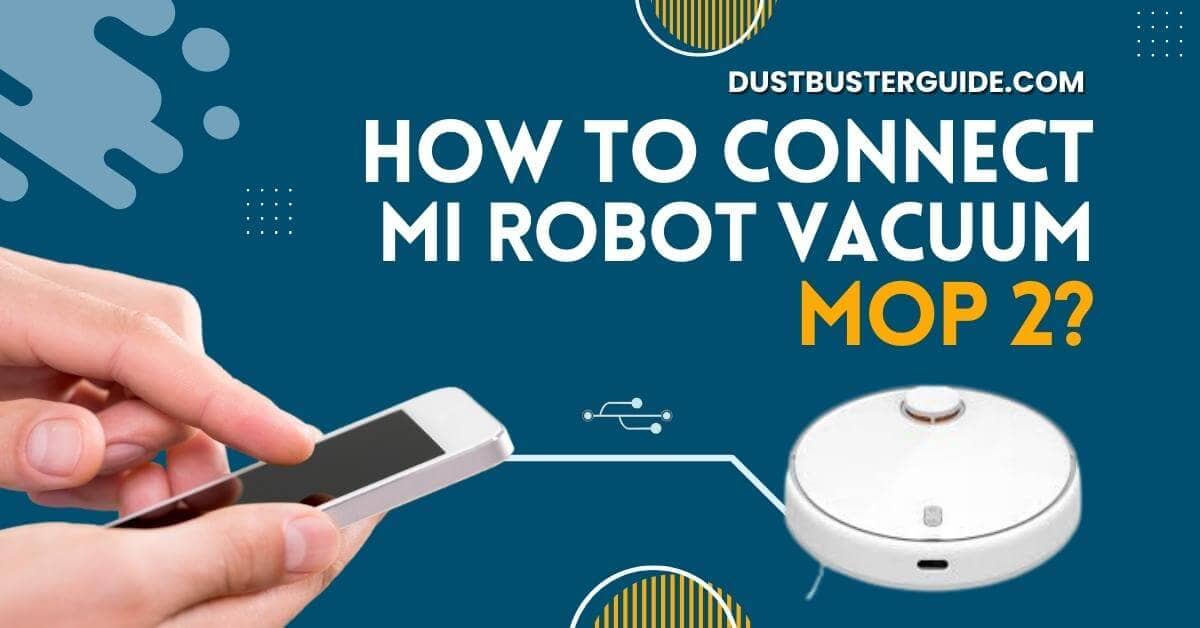 How to connect mi robot vacuum mop 2