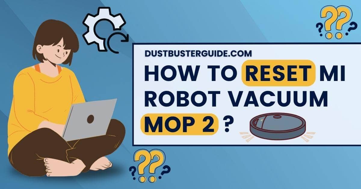 How to reset mi robot vacuum mop 2