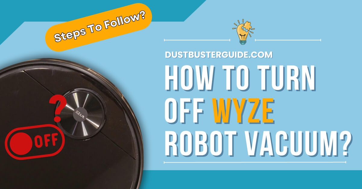 How to turn off wyze robot vacuum