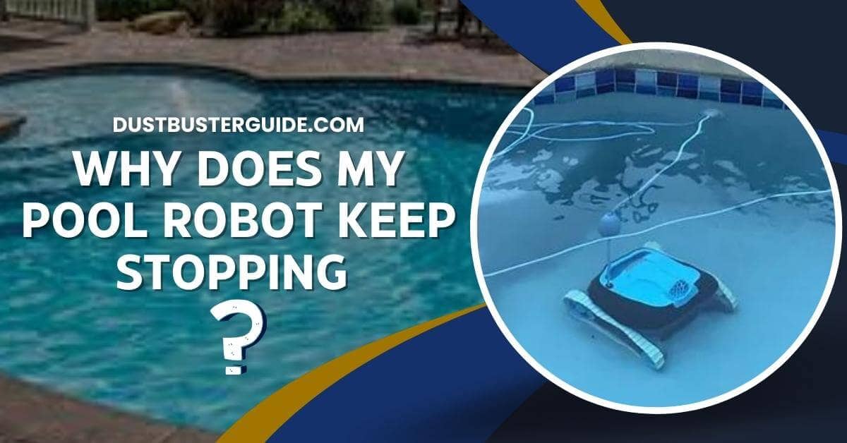 Why does my pool robot keep stopping