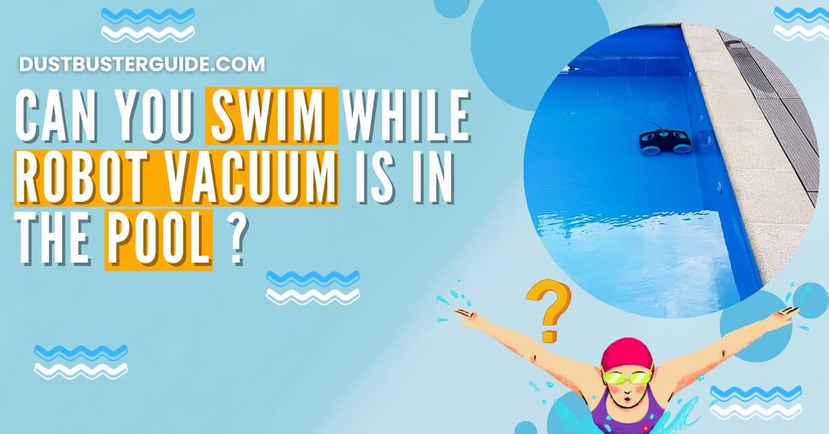can you swim while robot vacuum is in the pool