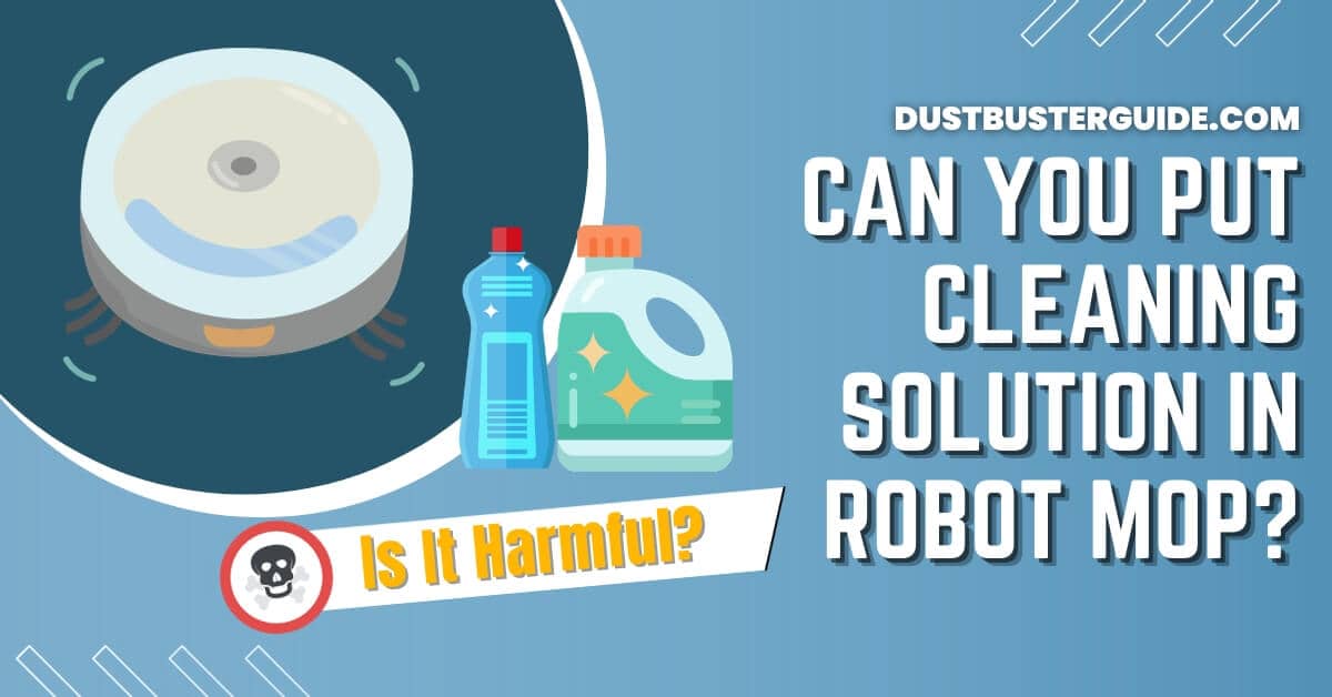 Can you put cleaning solution in robot mop