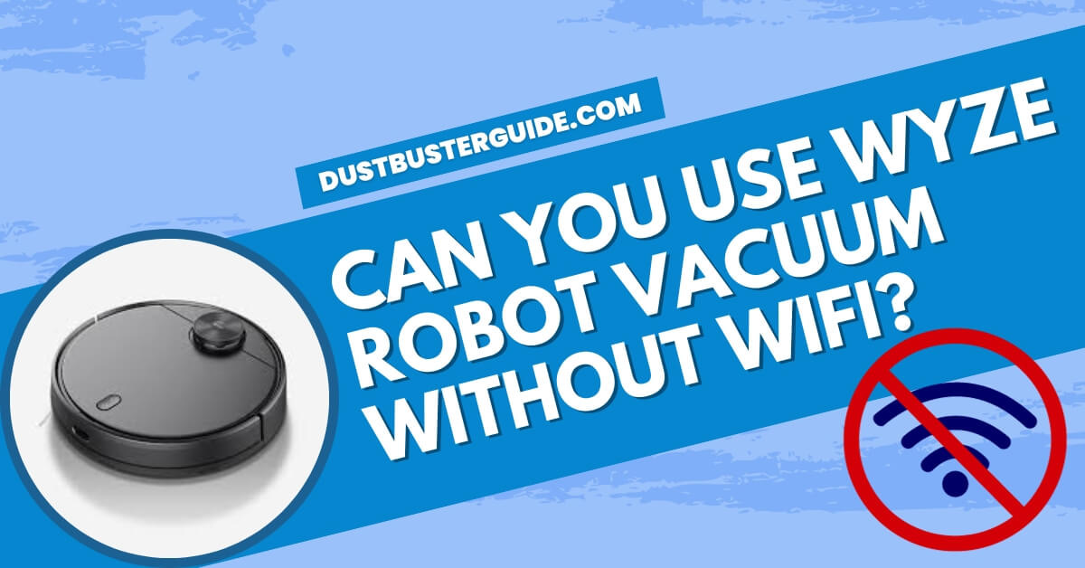 Can you use wyzr robot vacuum without wifi