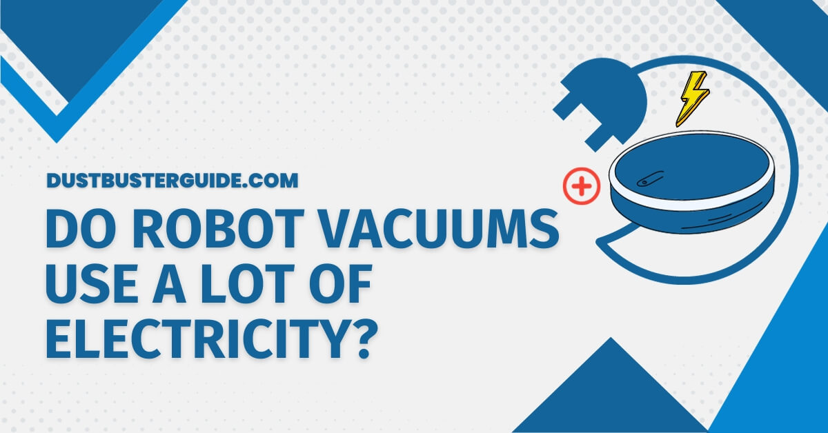 Do robot vacuums use a lot of electricity