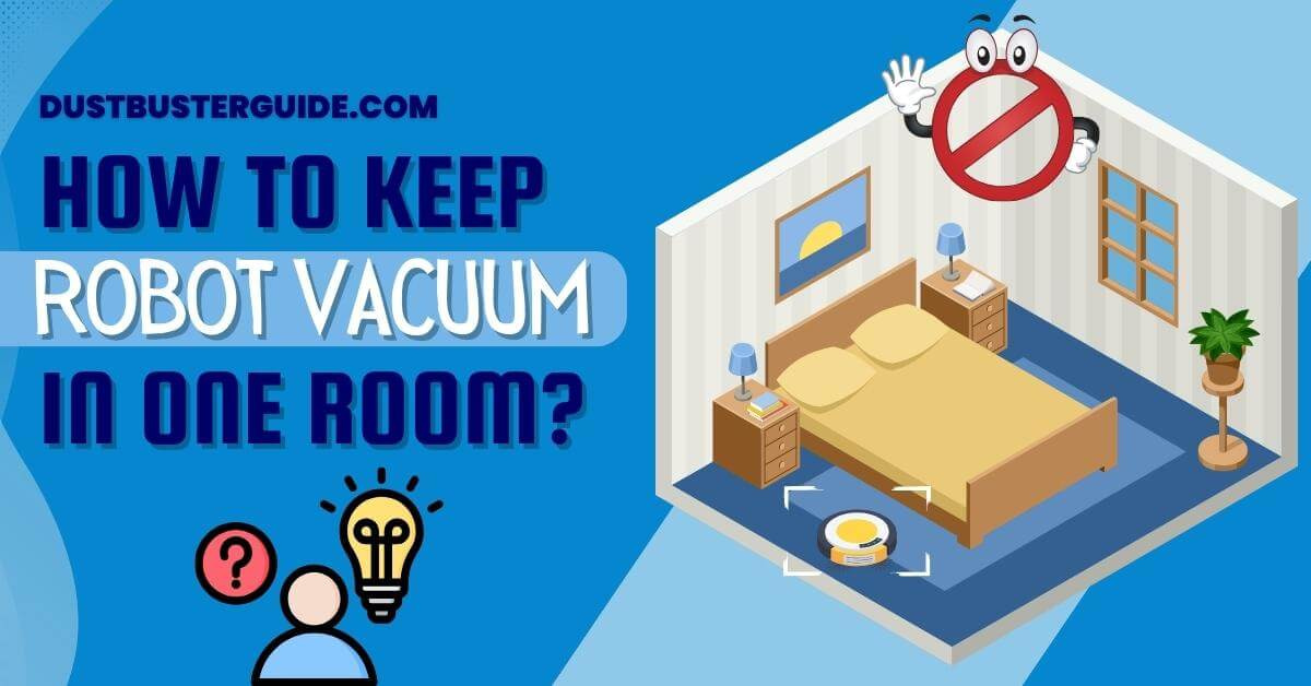 How to keep robot vacuum in one room