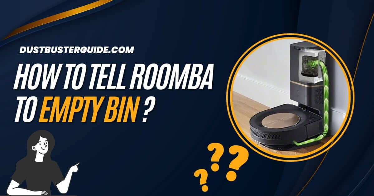 How to tell roomba to empty bin