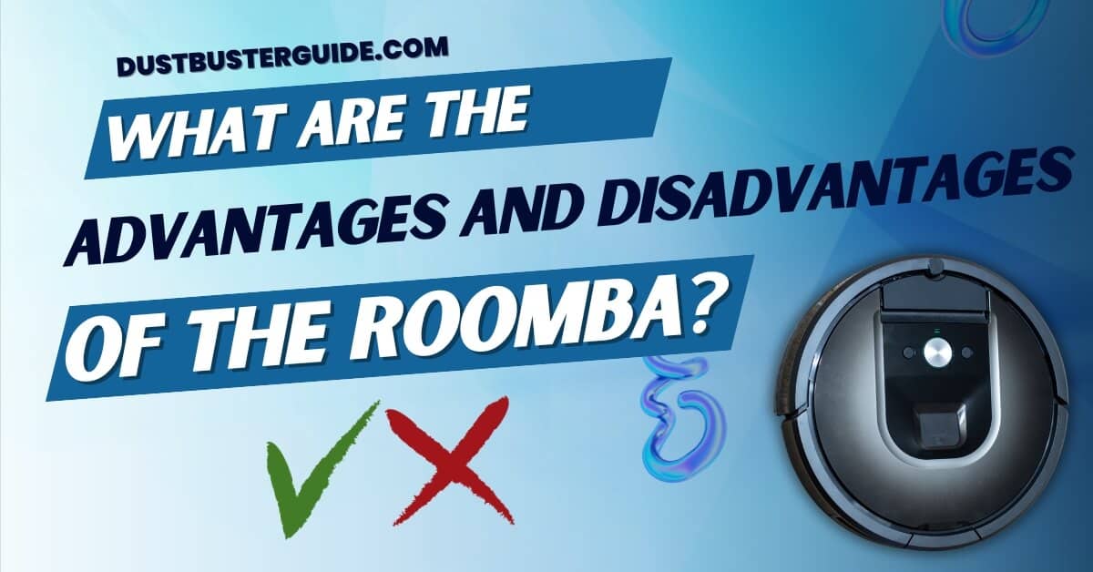 What are the advantages and disadvantages of the roomba