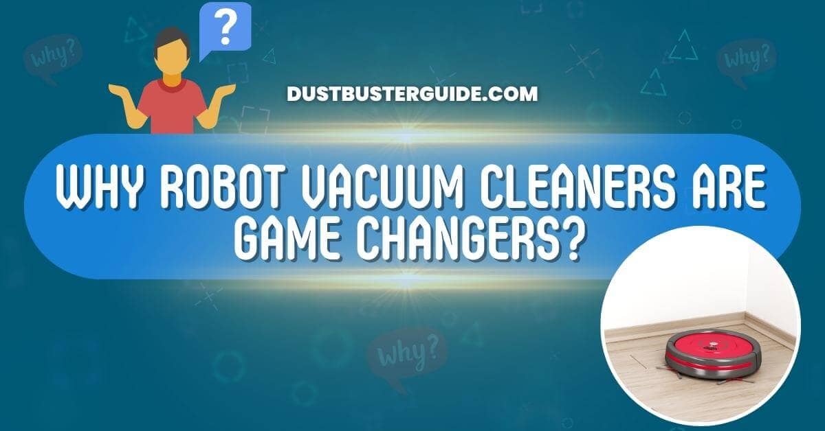 Why robot vacuum cleaners are game changers
