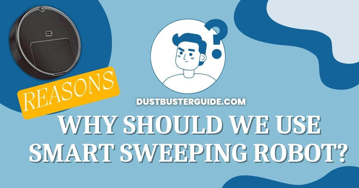 Why should we use smart sweeping robot