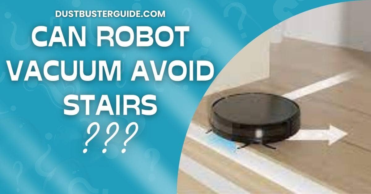 Can robot vacuum avoid stairs
