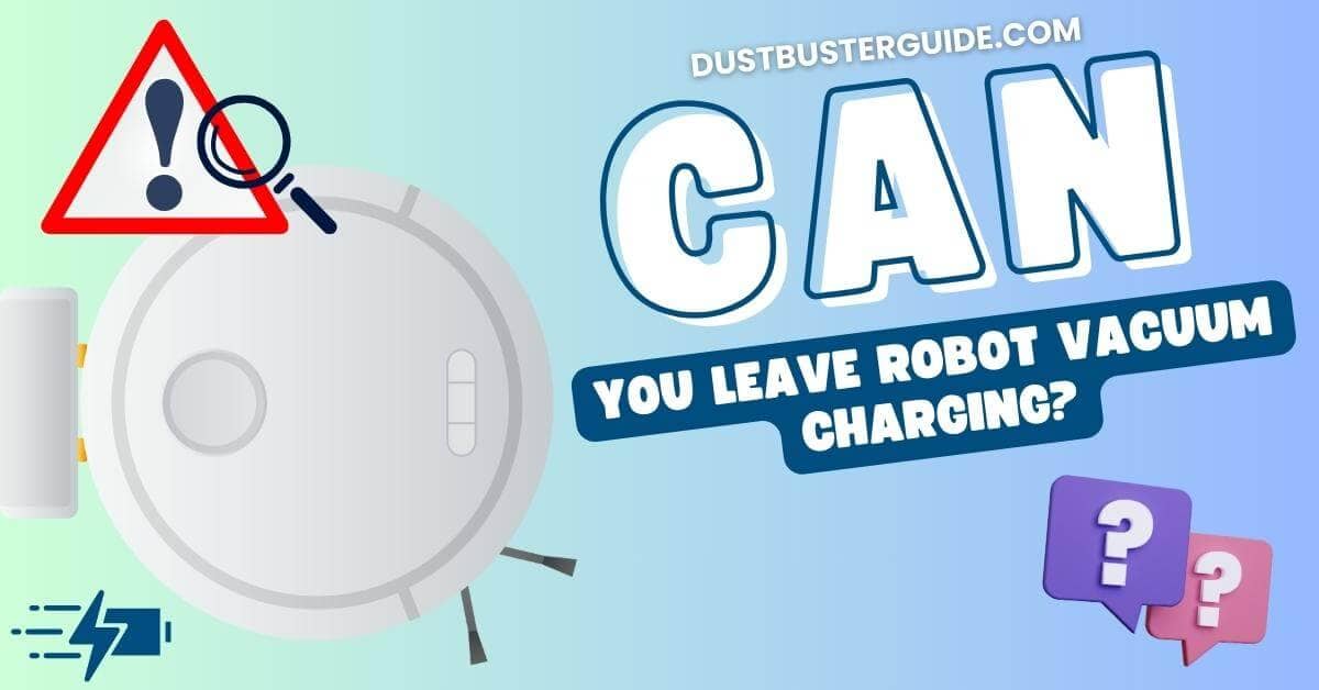 Can you leave robot vacuum charging