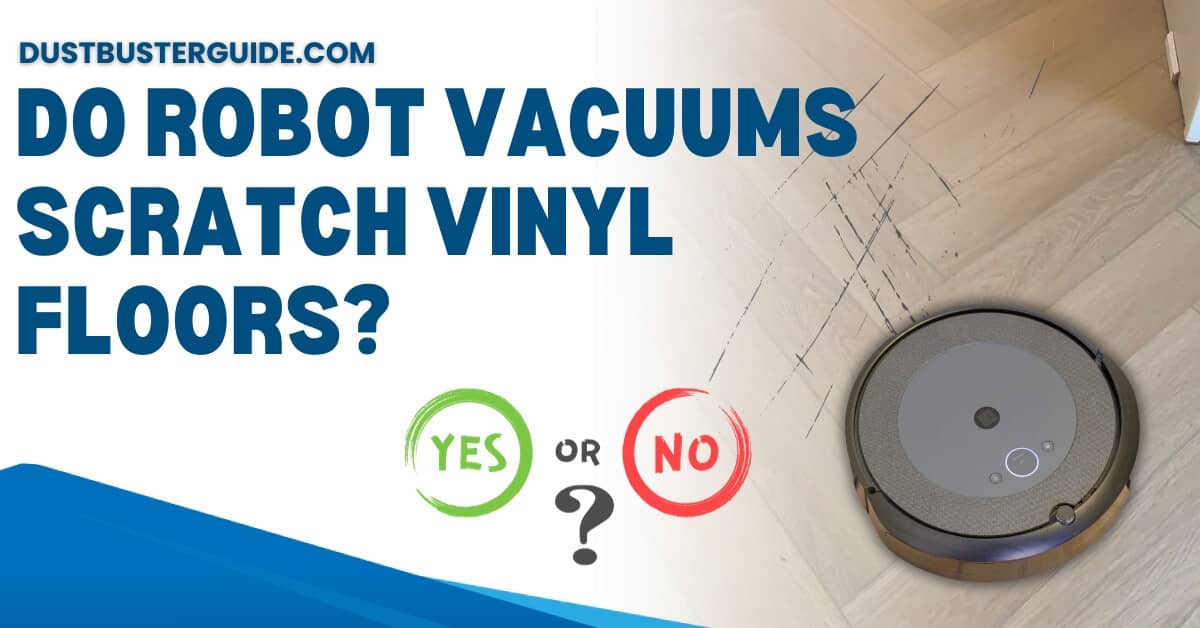 Do robot vacuums scratch vinyl floors