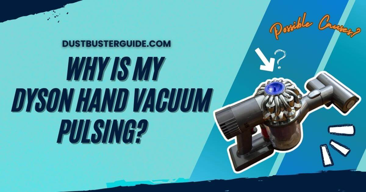 why is my dyson hand vacuum pulsing
