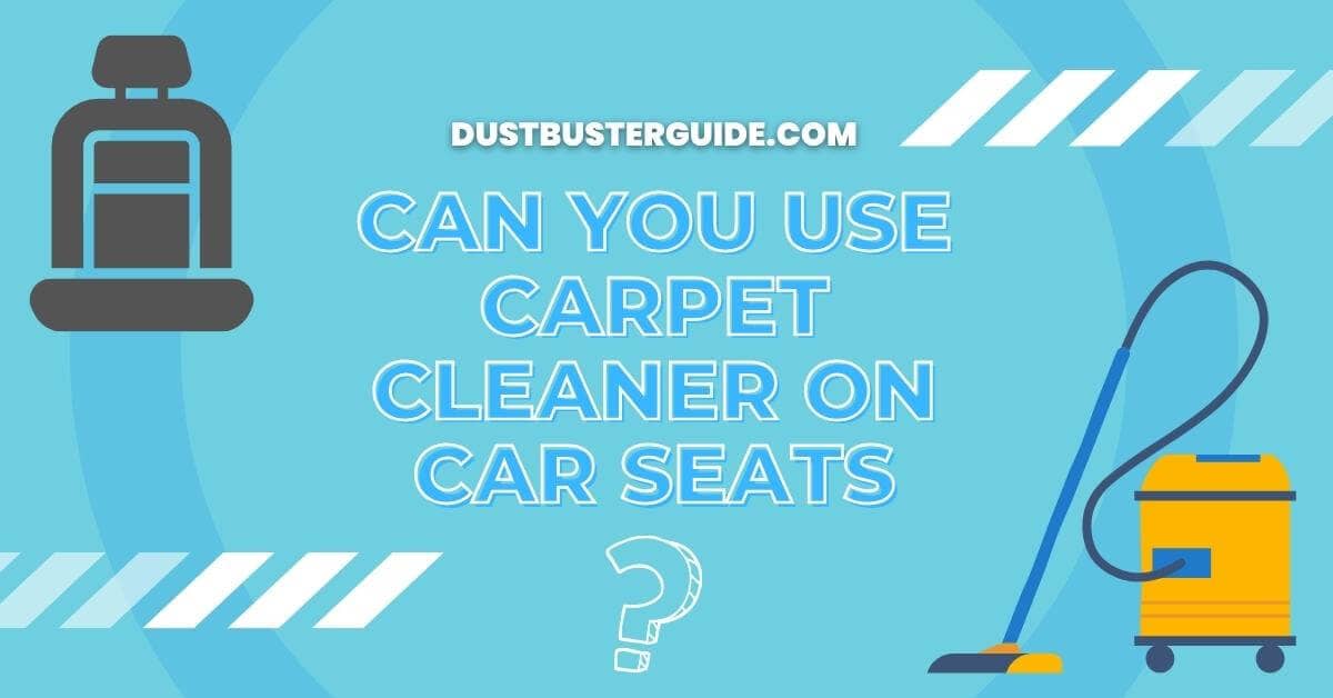 Can you use carpet cleaner on car seats